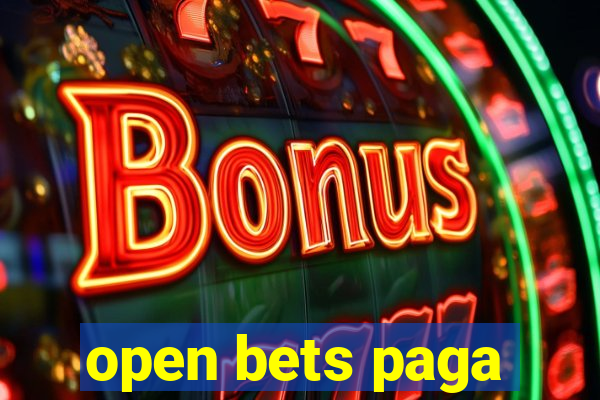 open bets paga