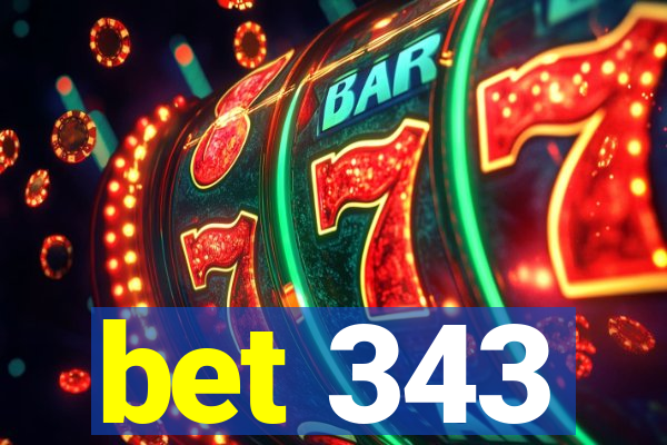 bet 343