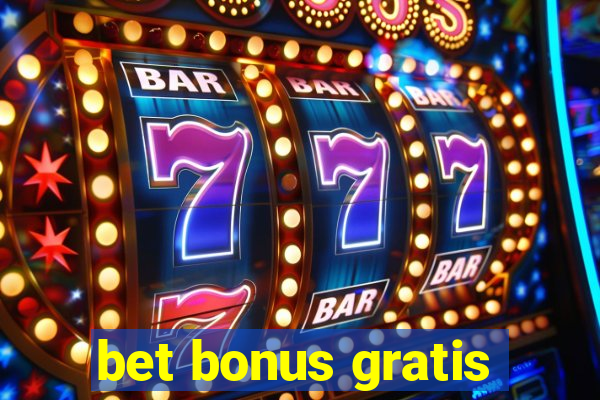 bet bonus gratis