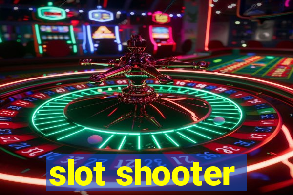 slot shooter