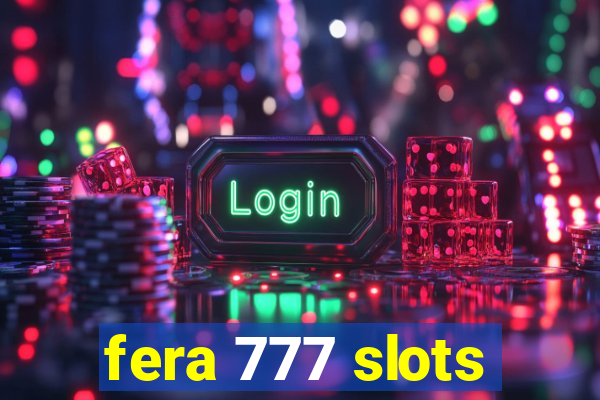 fera 777 slots