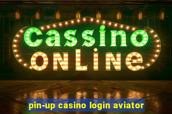 pin-up casino login aviator