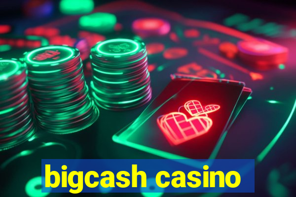 bigcash casino