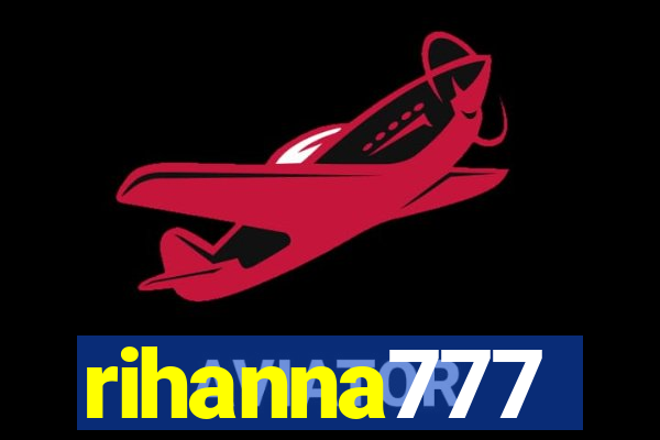 rihanna777