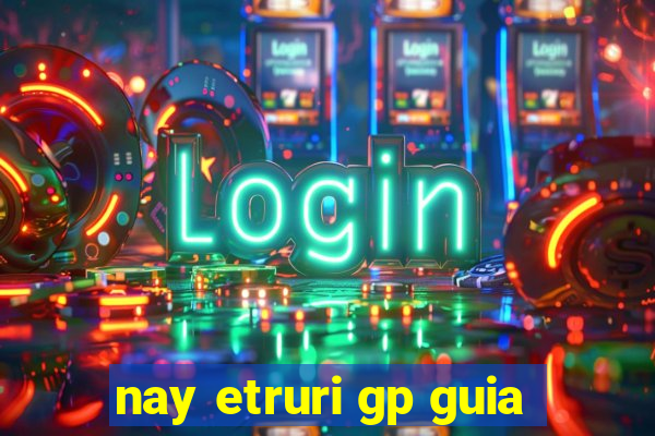 nay etruri gp guia