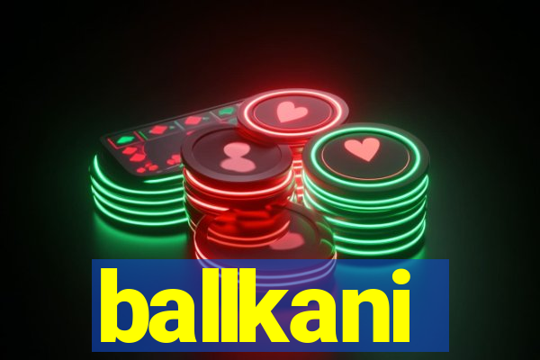 ballkani