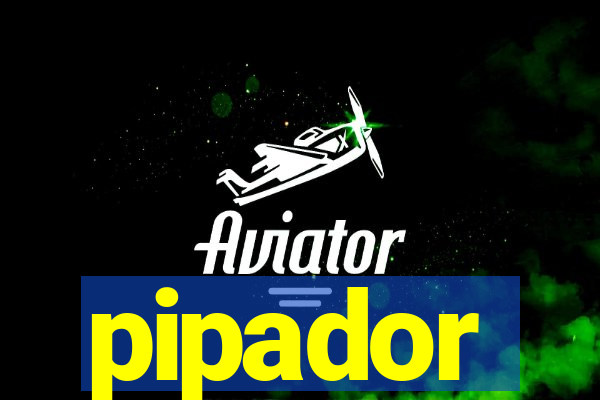 pipador