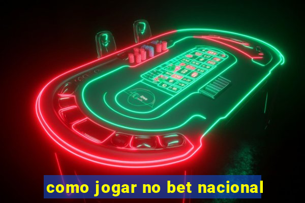 como jogar no bet nacional