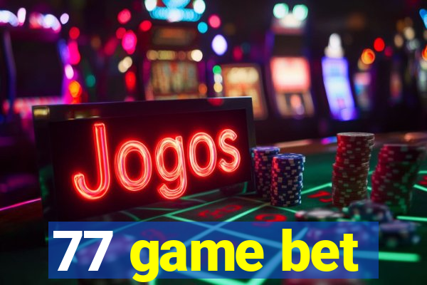 77 game bet