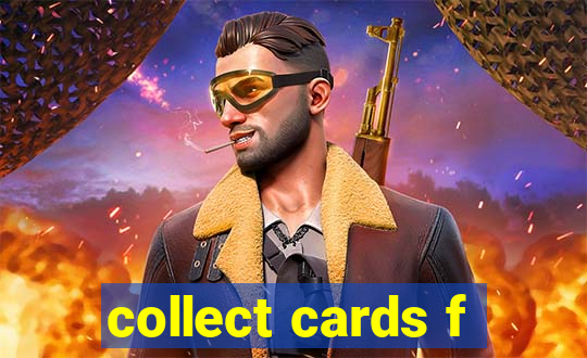 collect cards f