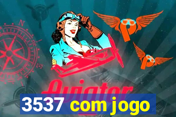 3537 com jogo