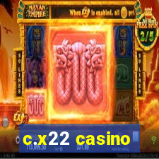 c.x22 casino