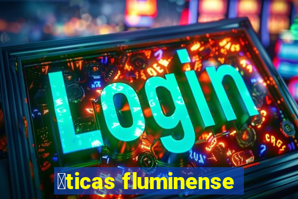 贸ticas fluminense