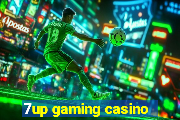 7up gaming casino