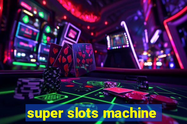 super slots machine