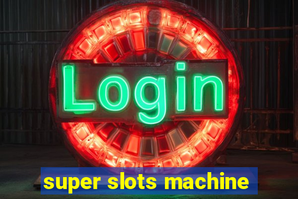 super slots machine