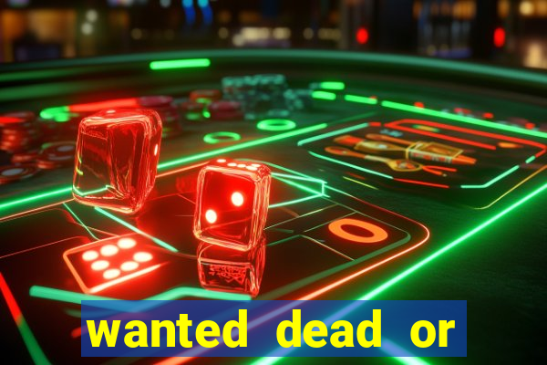 wanted dead or alive slot