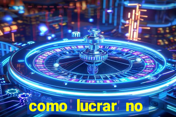 como lucrar no jogo do tigre