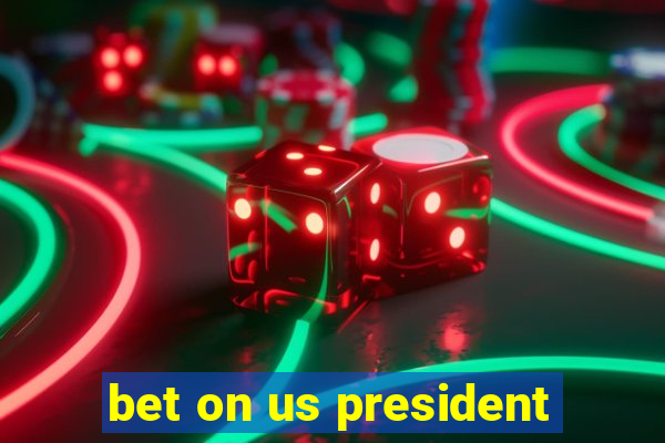 bet on us president