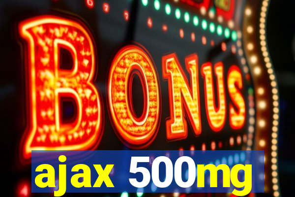 ajax 500mg