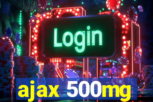 ajax 500mg