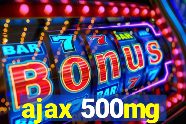 ajax 500mg