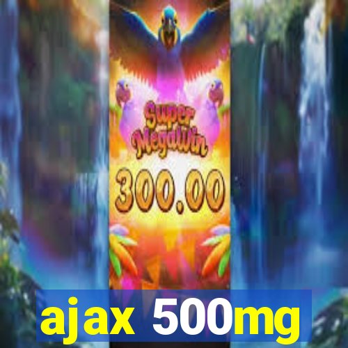 ajax 500mg