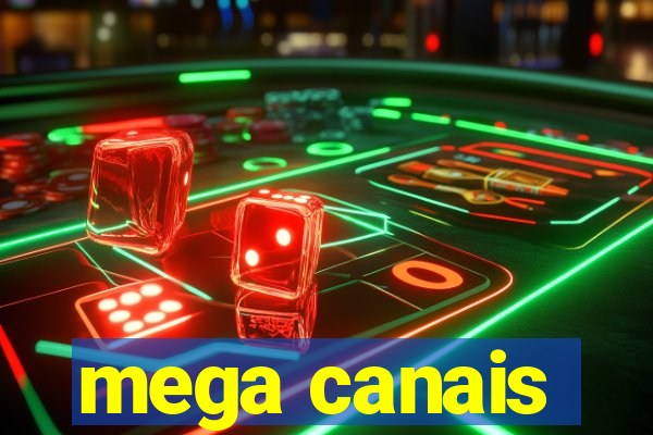 mega canais