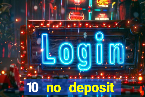 10 no deposit casino bonus