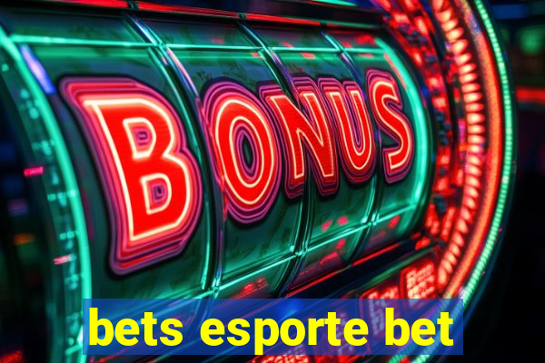 bets esporte bet