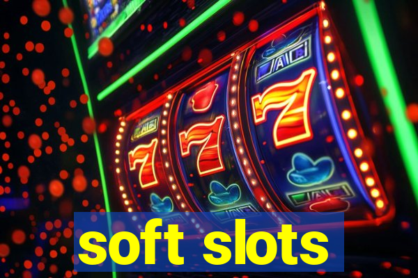 soft slots