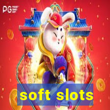 soft slots