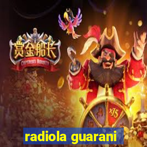 radiola guarani