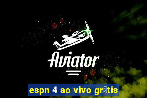 espn 4 ao vivo gr谩tis