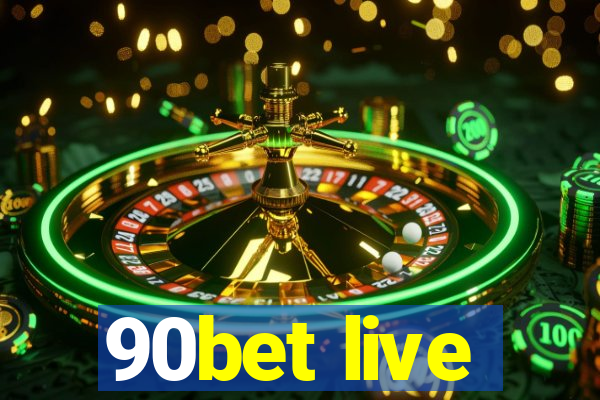 90bet live