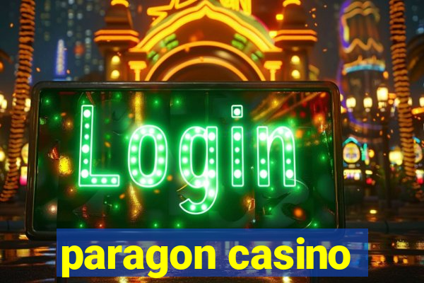 paragon casino