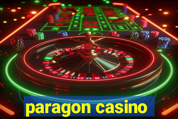 paragon casino