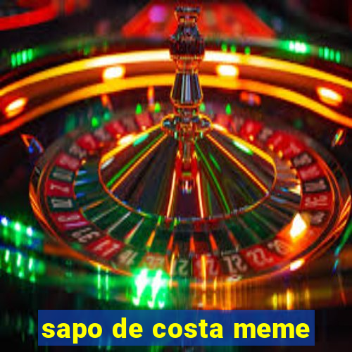 sapo de costa meme