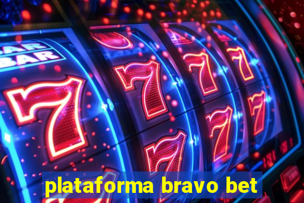 plataforma bravo bet