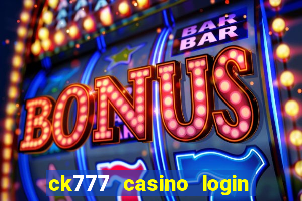 ck777 casino login register philippines