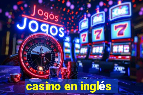 casino en inglés