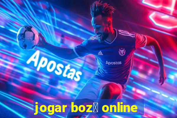 jogar boz贸 online