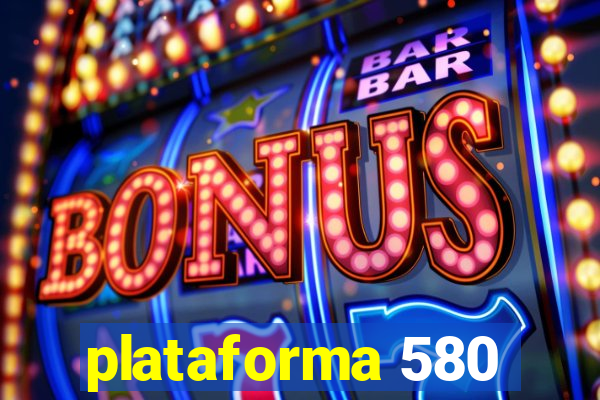 plataforma 580