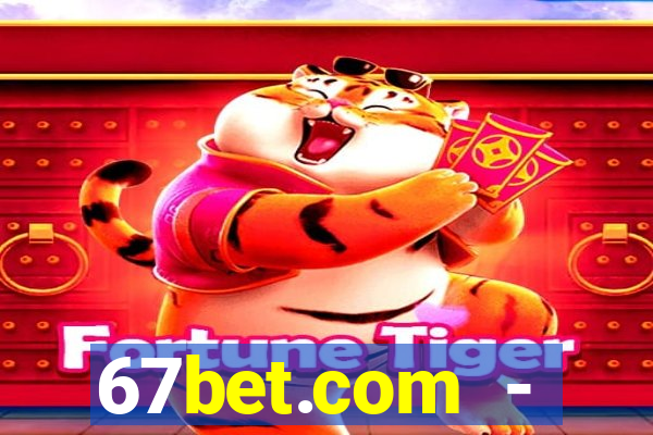 67bet.com - caça-níqueis online cassino https //67bet.com