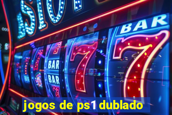 jogos de ps1 dublado