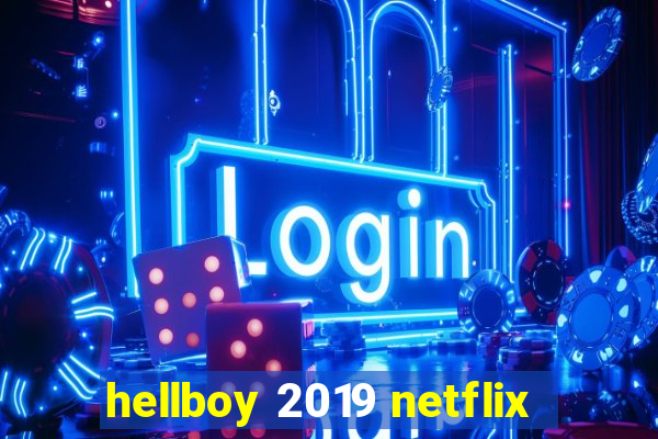 hellboy 2019 netflix