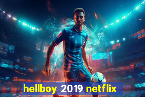 hellboy 2019 netflix