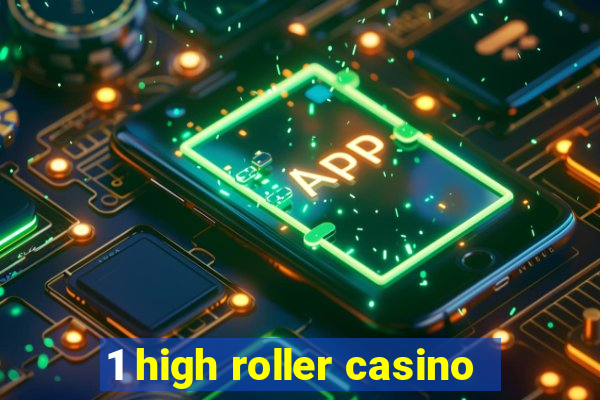 1 high roller casino