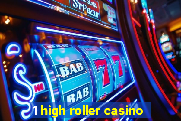 1 high roller casino