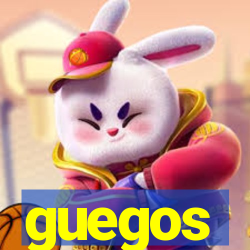 guegos